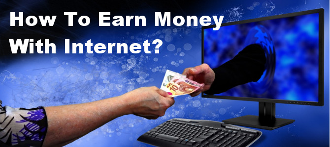 How To Earn Money With Internet? – Shocking Method Revealed!!